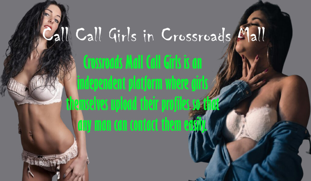 Call Girls in Crossroads Mall