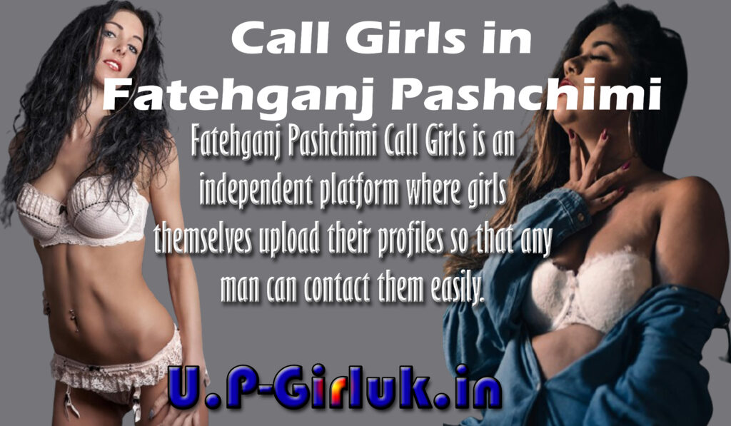 Call Girls in Fatehganj Pashchimi